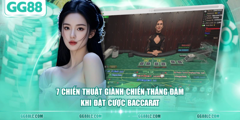 7 chiến thuật giành chiến thắng đậm khi đặt cược Baccarat