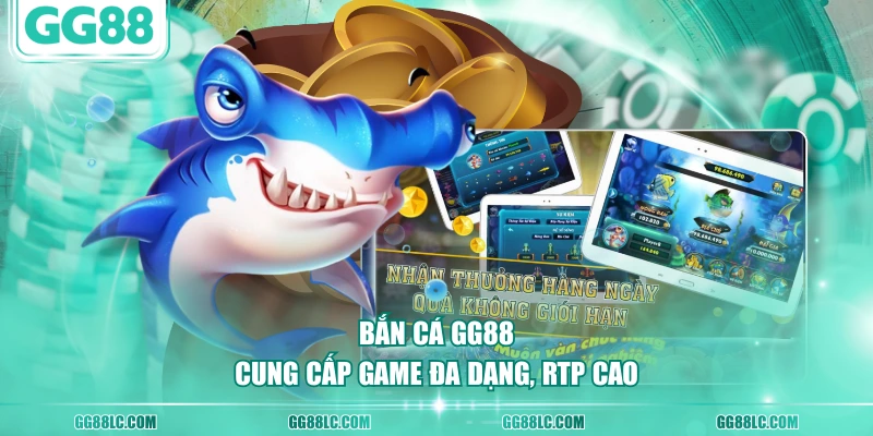 Bắn cá GG88 cung cấp game đa dạng, RTP cao