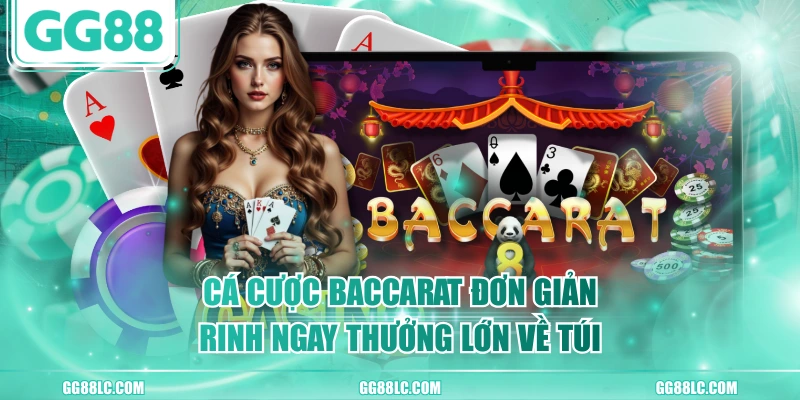 Cá Cược Baccarat Đơn Giản, Rinh Ngay Thưởng Lớn Về Túi