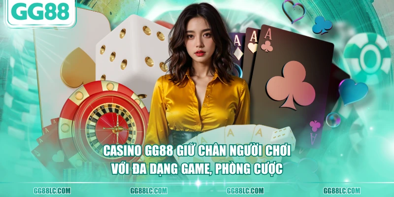 Casino GG88 giữ chân người chơi với đa dạng game, phòng cược