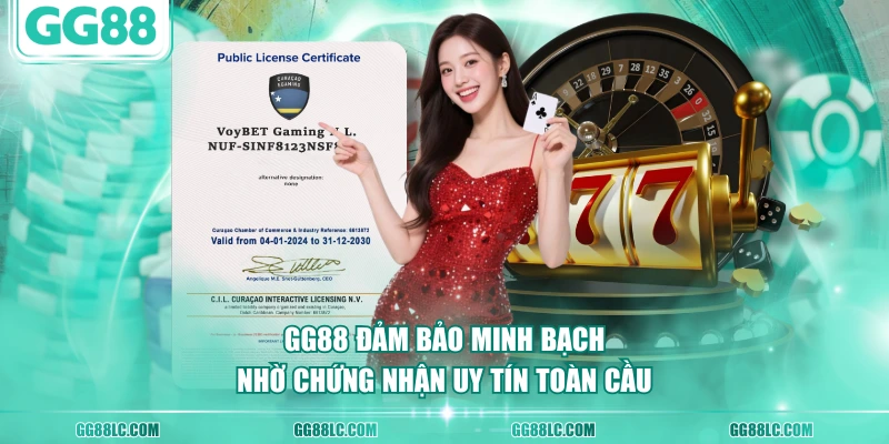 GG88 đảm bảo minh bạch nhờ chứng nhận uy tín toàn cầu