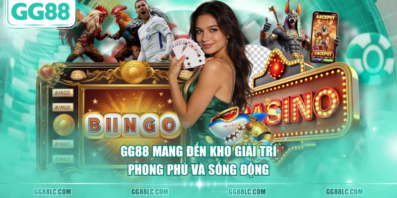 GG88 mang đến kho giải trí phong phú và sống động