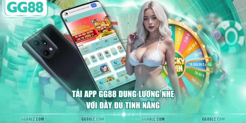 Tải app GG88 dung lượng nhẹ với đầy đủ tính năng
