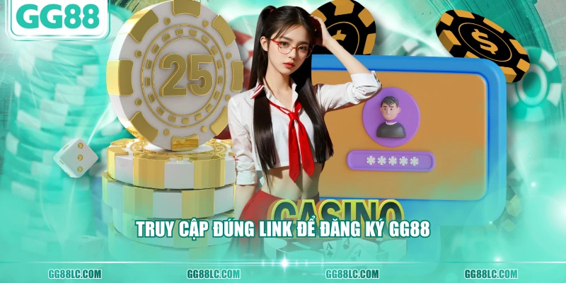 Truy cập đúng link để đăng ký GG88