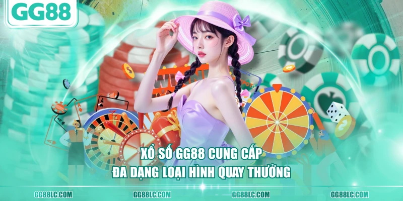 Xổ số GG88 cung cấp đa dạng loại hình quay thưởng